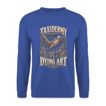 Tierpräparator Taxidermy Its A Dying Art - Unisex Pullover - Royalblau - Vorne - Alina (178cm) & Michal (187cm)