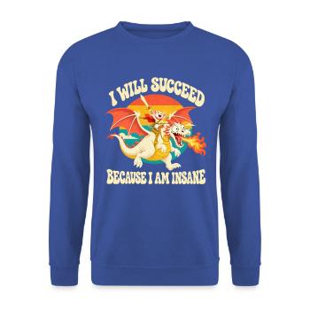 Sunny, ich werde Erfolg haben, weil ich verrückt bin. - Unisex Pullover - Royalblau - Vorne - Alina (178cm) & Michal (187cm)