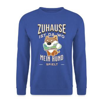 Zuhause ist da wo mein Hund spielt T-Shirt - Unisex Pullover - Royalblau - Vorne - Alina (178cm) & Michal (187cm)