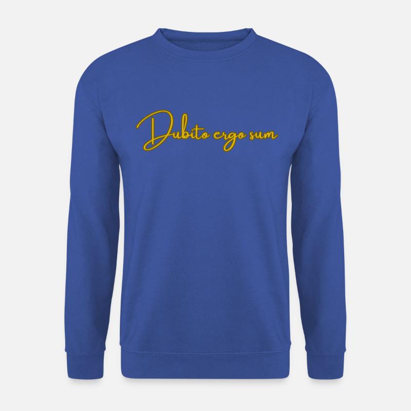 Dubito ergo sum ( Dubito dunque sono) - Felpa unisex - blu royal