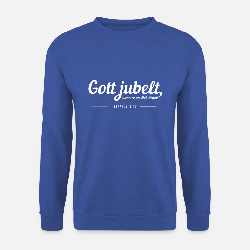Gott jubelt, wenn er an dich denkt! Zefanja 3,17 - Unisex Pullover - Royalblau