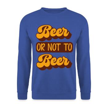 Beer or not to beer - Unisex Sweatshirt - royal blue - Front - Alina (178cm) & Michal (187cm)
