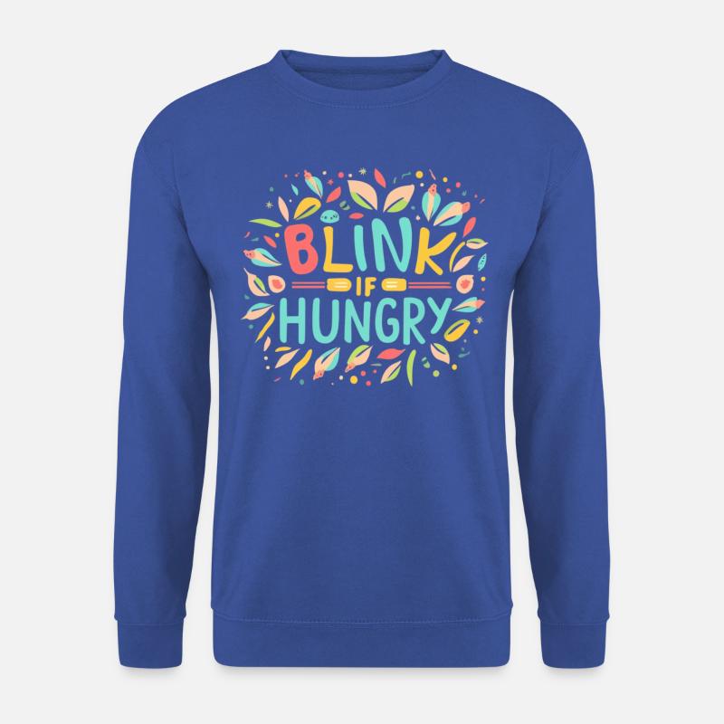 Blinzeln, wenn Sie hungrig sind - Unisex Pullover - Royalblau
