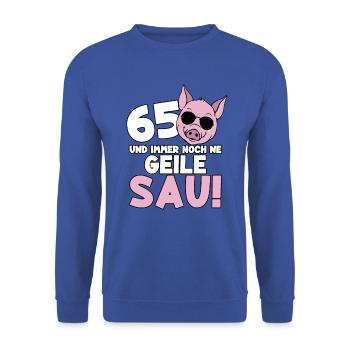 65 Jahre Geile Sau Birthday 65. Geburtstag - Unisex Pullover - Royalblau - Vorne - Alina (178cm) & Michal (187cm)