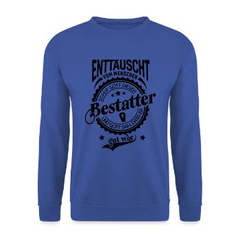 Lustiger Spruch für Beruf Bestatter - Unisex Pullover - Royalblau - Vorne - Alina (178cm) & Michal (187cm)