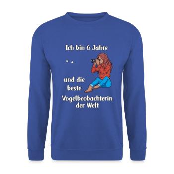 Ich bin 6 - Mädchen Vogelbeobachtung - Unisex Pullover - Royalblau - Vorne - Alina (178cm) & Michal (187cm)