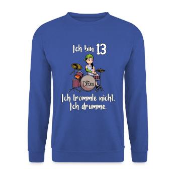 Ich bin 13 - Mädchen Schlagzeuger - Unisex Pullover - Royalblau - Vorne - Alina (178cm) & Michal (187cm)