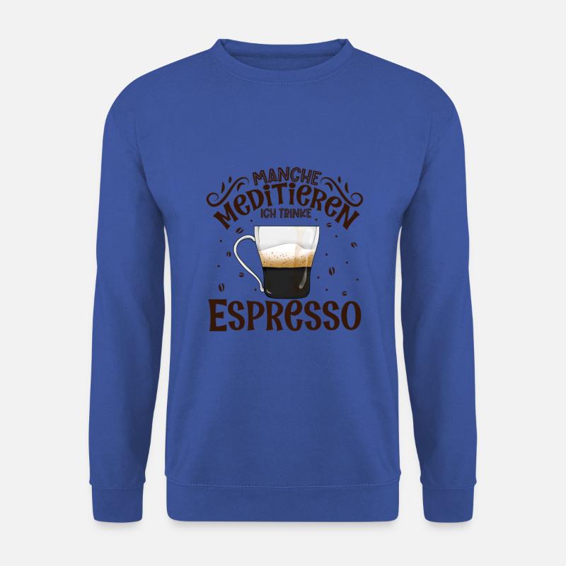 Meditieren und Espresso - Unisex Pullover - Royalblau