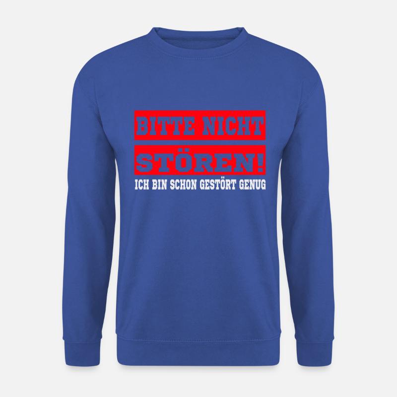 Bitte nicht stören - ich bin schon gestört genug - Unisex Pullover - Royalblau