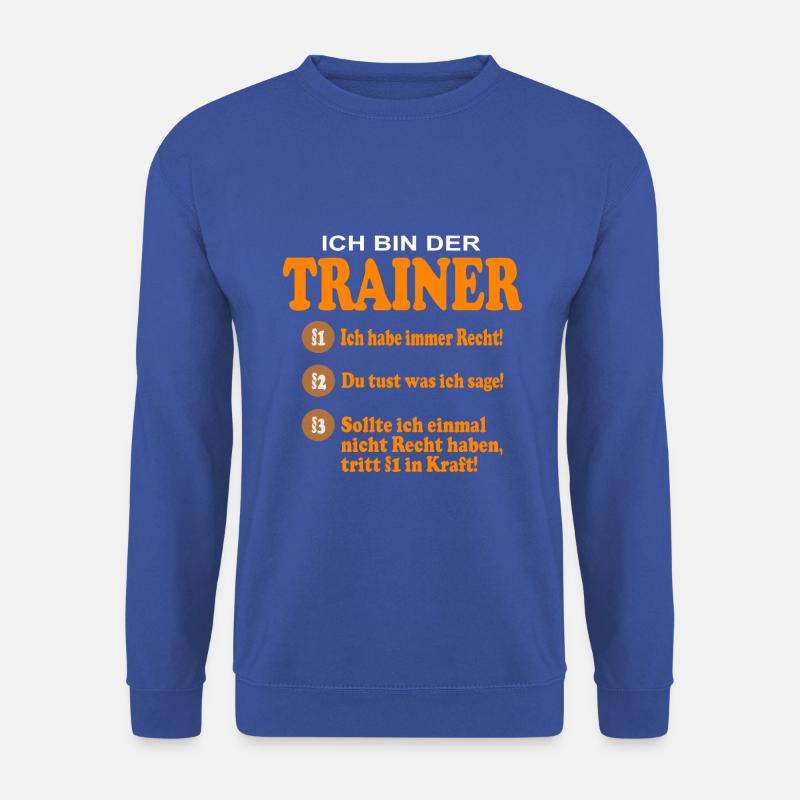 Ich bin der Trainer Meine Regeln - Unisex Pullover - Royalblau