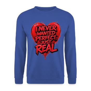 Ich wollte nie Perfektion, einfach Realität - Unisex Pullover - Royalblau - Vorne - Alina (178cm) & Michal (187cm)
