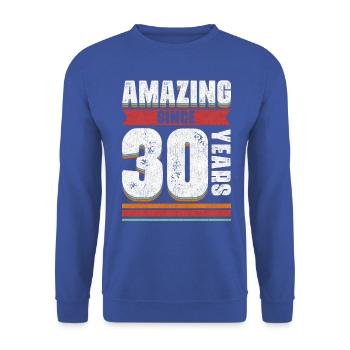 30 ans d’être génial - 30e anniversaire incroyable - Sweat-shirt Unisexe - bleu royal - Devant - Alina (178cm) & Michal (187cm)
