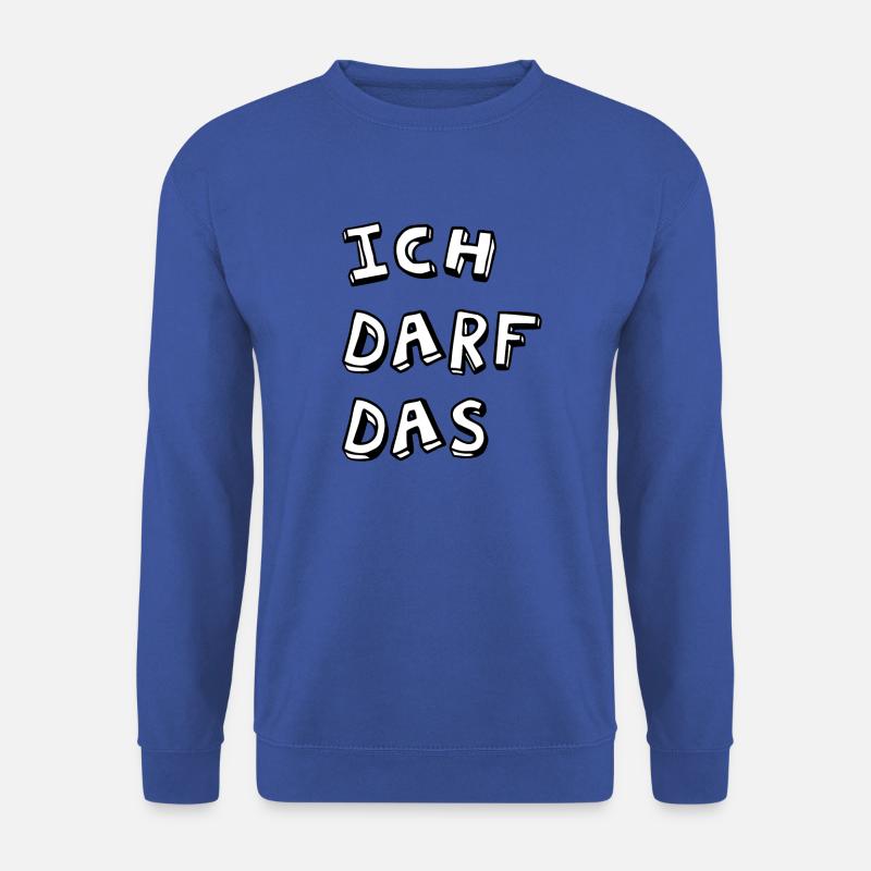Ich darf das - Unisex Pullover - Royalblau