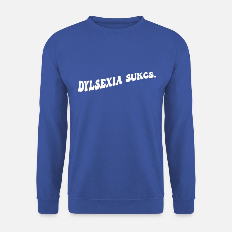 Dyslexia sucks - Unisex Sweatshirt - royal blue