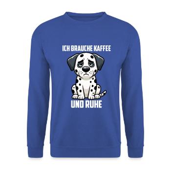 Ich Brauche Kaffee und Ruhe Dalmatiner Dal - Unisex Pullover - Royalblau - Vorne - Alina (178cm) & Michal (187cm)