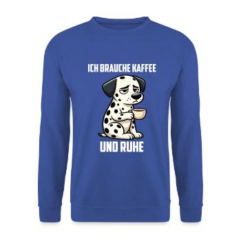Ich Brauche Kaffee und Ruhe Dalmatiner Dal - Unisex Pullover - Royalblau - Vorne - Alina (178cm) & Michal (187cm)