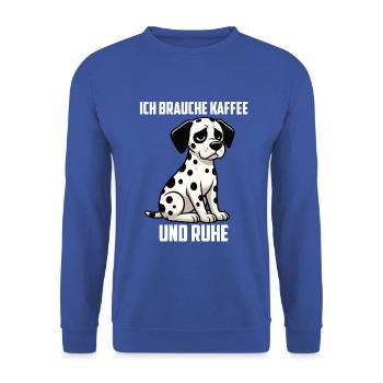 Ich Brauche Kaffee und Ruhe Dalmatiner Dal - Unisex Pullover - Royalblau - Vorne - Alina (178cm) & Michal (187cm)