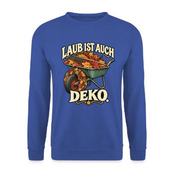 Laub ist auch Deko – Gartenhumor - Unisex Pullover - Royalblau - Vorne - Alina (178cm) & Michal (187cm)