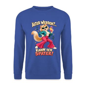 Älter werden Katze Geburtstag Spruch Party Humor - Unisex Pullover - Royalblau - Vorne - Alina (178cm) & Michal (187cm)