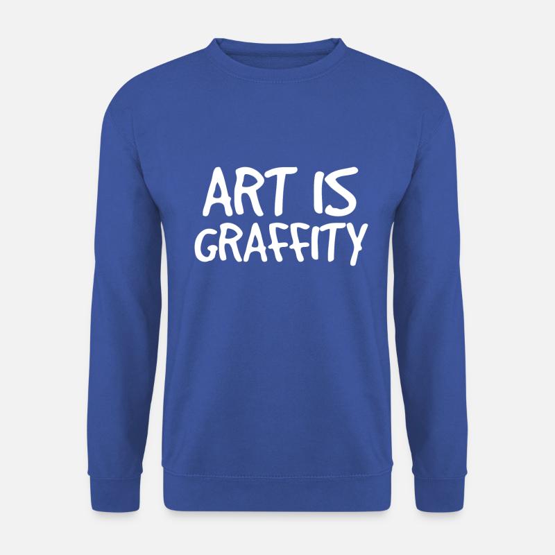 ART is graffiti graffiti - Unisex Sweatshirt - royal blue