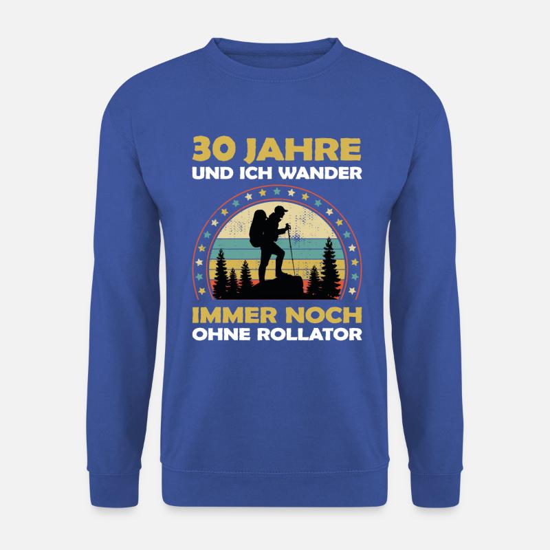Lustiges 30 Jahre alt Geburtstag Berge & Wander - Unisex Pullover - Royalblau