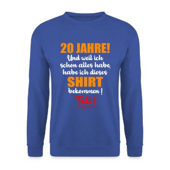 Party Überraschung 20 Jahre alt zum Geburtstag - Unisex Pullover - Royalblau - Vorne - Alina (178cm) & Michal (187cm)
