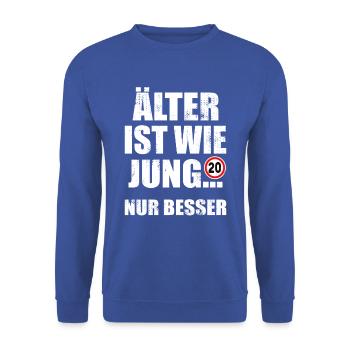 Älter ist wie jung nur besser 20 Jahre Geburtstag - Unisex Pullover - Royalblau - Vorne - Alina (178cm) & Michal (187cm)