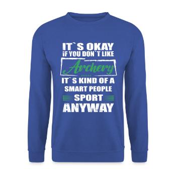 It's Okay If You Don't Like archery - Unisex Sweatshirt - royal blue - Front - Alina (178cm) & Michal (187cm)