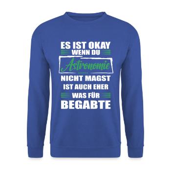 Astronomie Lustiger Spruch für Mann & Frau - Unisex Pullover - Royalblau - Vorne - Alina (178cm) & Michal (187cm)