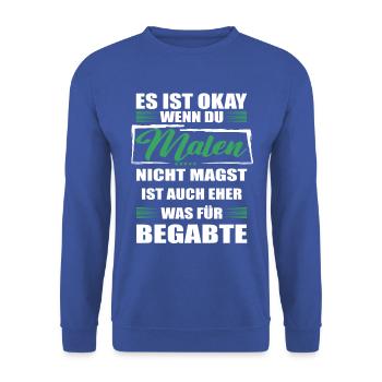Malen Lustiger Spruch für Mann & Frau - Unisex Pullover - Royalblau - Vorne - Alina (178cm) & Michal (187cm)
