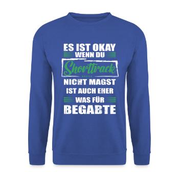 Shorttrack Lustiger Spruch für Mann & Frau - Unisex Pullover - Royalblau - Vorne - Alina (178cm) & Michal (187cm)