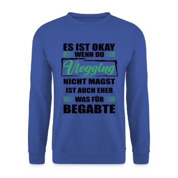 Vlogging Lustiger Spruch für Mann & Frau - Unisex Pullover - Royalblau - Vorne - Alina (178cm) & Michal (187cm)