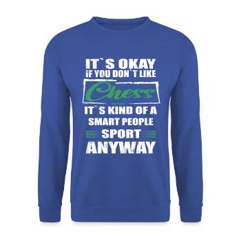 Ce n’est pas grave si vous n’aimez pas les échecs - Sweat-shirt Unisexe - bleu royal - Devant - Alina (178cm) & Michal (187cm)