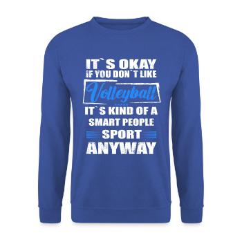 It's Okay If You Don't Like volleyball - Unisex Sweatshirt - royal blue - Front - Alina (178cm) & Michal (187cm)