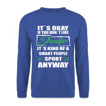 It's Okay If You Don't Like judo - Unisex Pullover - Royalblau - Vorne - Alina (178cm) & Michal (187cm)