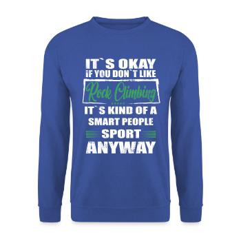 Ce n’est pas grave si vous n’aimez pas l’escalade - Sweat-shirt Unisexe - bleu royal - Devant - Alina (178cm) & Michal (187cm)