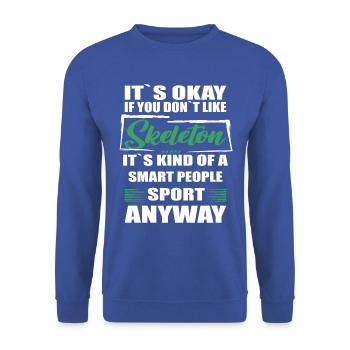 It's Okay If You Don't Like skeleton - Unisex Sweatshirt - royal blue - Front - Alina (178cm) & Michal (187cm)