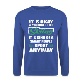 Ce n’est pas grave si vous n’aimez pas le ski - Sweat-shirt Unisexe - bleu royal - Devant - Alina (178cm) & Michal (187cm)