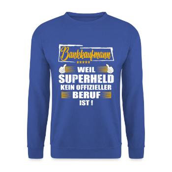 Bankkaufmann Weil Superheld kein offizieller Beruf - Unisex Pullover - Royalblau - Vorne - Alina (178cm) & Michal (187cm)