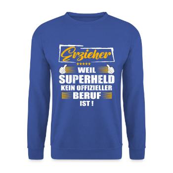Erzieher Weil Superheld kein offizieller Beruf ist - Unisex Pullover - Royalblau - Vorne - Alina (178cm) & Michal (187cm)