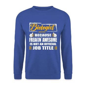 Bioligist Freakin Awesome Funny Job - Unisex Sweatshirt - royal blue - Front - Alina (178cm) & Michal (187cm)