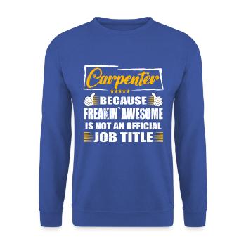 Carpenter Freakin Awesome Funny Job - Unisex Sweatshirt - royal blue - Front - Alina (178cm) & Michal (187cm)