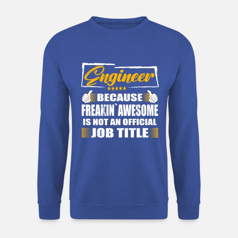 Engineer Freakin Awesome Funny Job - Unisex Sweatshirt - royal blue