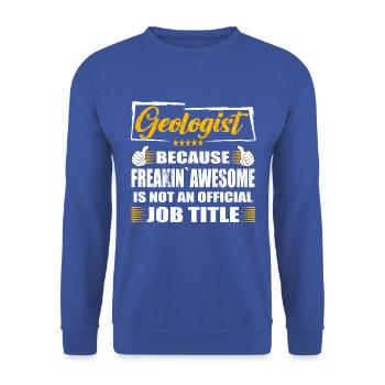 Géologue Freakin Super travail drôle - Sweat-shirt Unisexe - bleu royal - Devant - Alina (178cm) & Michal (187cm)