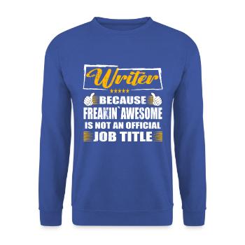 Writer Freakin Awesome Funny Job - Unisex Pullover - Royalblau - Vorne - Alina (178cm) & Michal (187cm)