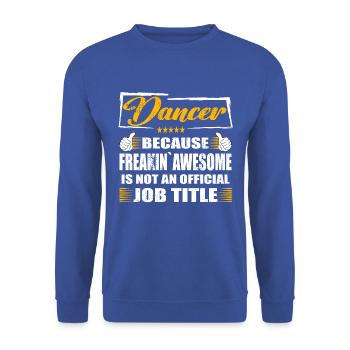 Dancer Freakin Awesome Funny Job - Unisex Pullover - Royalblau - Vorne - Alina (178cm) & Michal (187cm)
