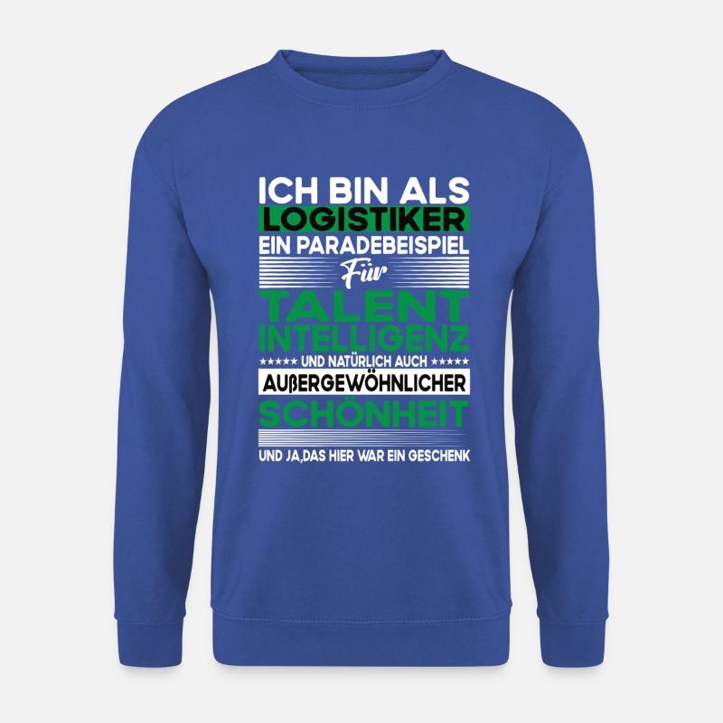 Logistiker Bescheiden - Lustiger Spruch - Unisex Pullover - Royalblau
