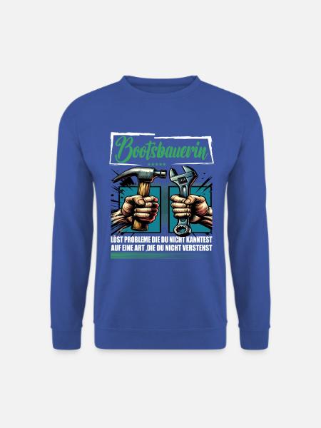 Bootsbauerin Beruf mit lustigen Spruch - Unisex Pullover - Royalblau