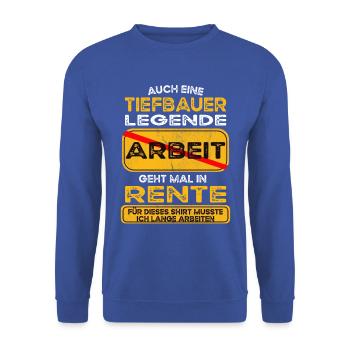 Tiefbauer lustiges Rente Pension - Unisex Pullover - Royalblau - Vorne - Alina (178cm) & Michal (187cm)
