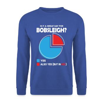 Is it a great Day for bobsleigh - Unisex Sweatshirt - royal blue - Front - Alina (178cm) & Michal (187cm)